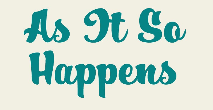 "As It So Happens" - A screen shot of the title for the website described in the entry that follows. 